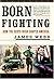 Born Fighting: How the Scots-Irish Shaped America