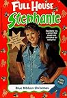 Blue Ribbon Christmas (Full House: Stephanie, #23)