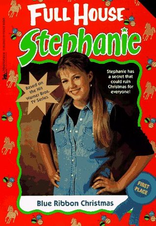 Blue Ribbon Christmas (Full House: Stephanie, #23)