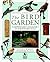 The Bird Garden: A Comprehe...