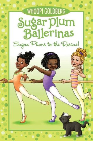 Sugar Plums to the Rescue! (Sugar Plum Ballerinas, #5)