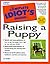 The Complete Idiot's Guide to Raising a Puppy