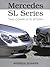 Mercedes SL Series: The Complete Story (Crowood Autoclassics)