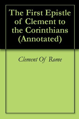 The First Epistle of Clement to the Corinthians (Annotated)