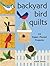 Backyard Bird Quilts: 18 Pa...