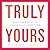 TRULY YOURS: Wise Words on the Miracle of Adoption