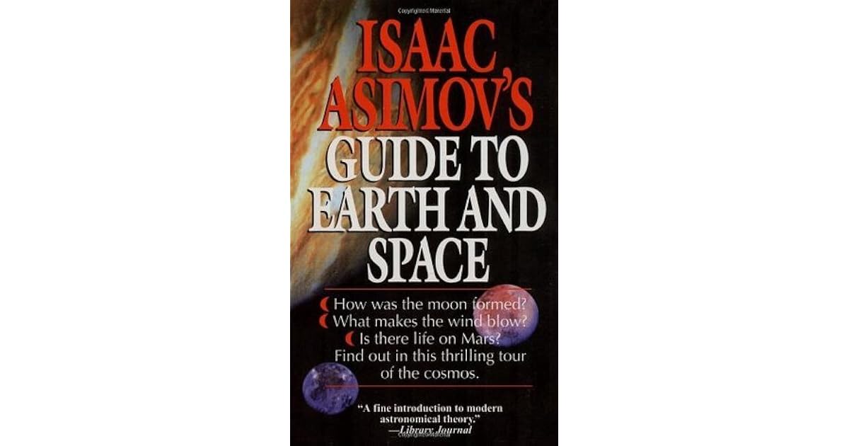 Isaac Asimov's Guide to Earth and Space by Isaac Asimov