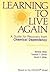 Learning to Live Again