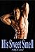 His Sweet Smell