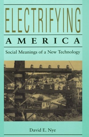Electrifying America: Social Meanings of a New Technology, 1880-1940 (Paperback)