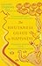 The Bhutanese Guide to Happiness - Words of Wisdom from the W... by Gyonpo Tshering