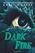 Dark Fire (The Last Dragon Chronicles, #5)
