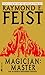 Magician by Raymond E. Feist Magician by Raymond E. Feist