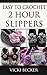 Easy To Crochet 2 Hour Slippers by Vicki Becker