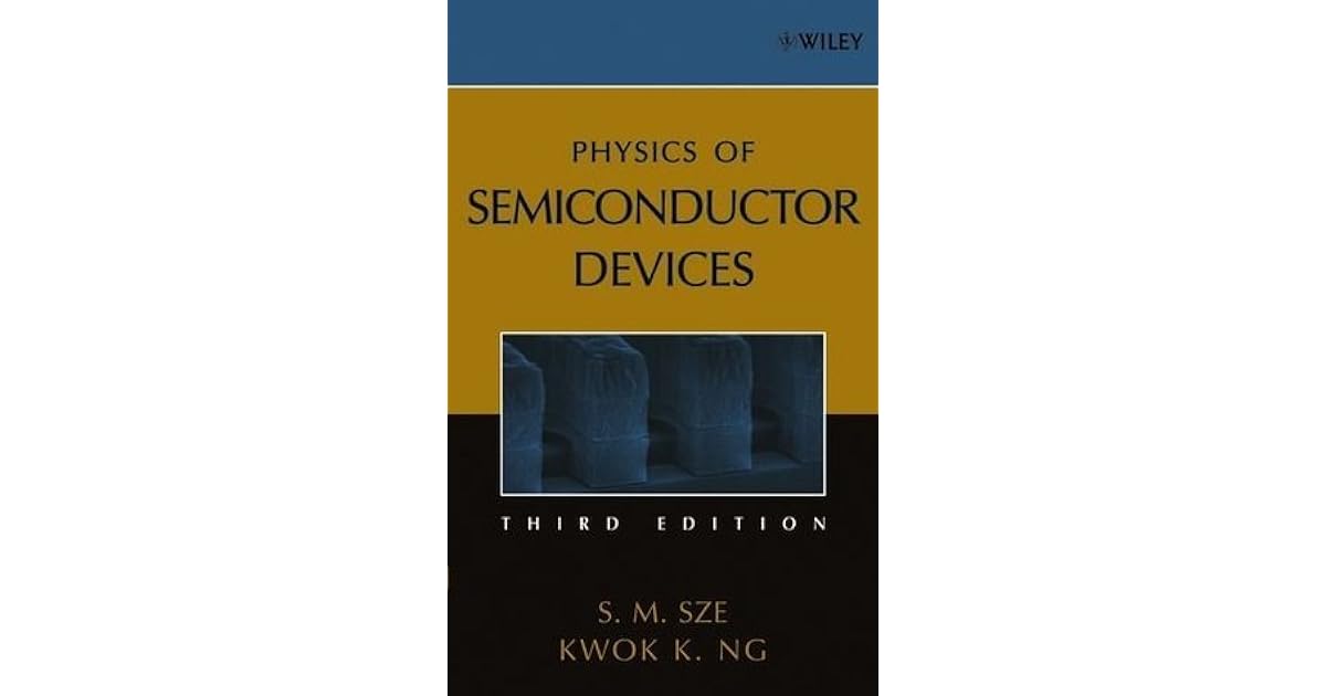 Physics of Semiconductor Devices by Simon M. Sze