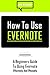 How to Use Evernote: A Beginners Guide to Using Evernote Effectively and Efficiently