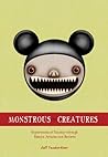 Monstrous Creatures by Jeff Vandermeer Monstrous Creatures by Jeff Vandermeer