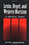 Lenin, Hegel, and Western Marxism: A Critical Study