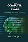 From Computer to Brain: Foundations of Computational Neuroscience From Computer to Brain: Foundations of Computational Neuroscience