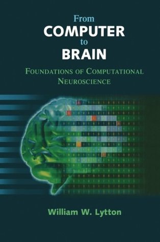 From Computer to Brain: Foundations of Computational Neuroscience (Paperback)