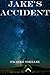 Jake's Accident
