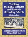 Teaching the Social Sciences and History in Secondary Schools : A Methods Book Teaching the Social Sciences and History in Secondary Schools : A Methods Book