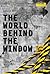 The World Behind The Window