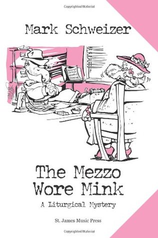 The Mezzo Wore Mink (The Liturgical Mystery #6)