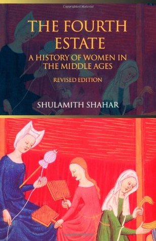 The Fourth Estate: A History of Women in the Middle Ages (Paperback)