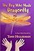 The Boy Who Made Dragonfly:...
