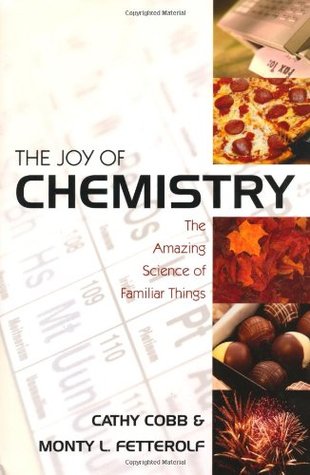 The Joy of Chemistry: The Amazing Science of Familiar Things (Hardcover)