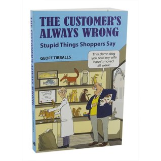The Customer's Always Wrong