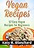 Vegan Recipes: 57 Easy Vegan Recipes for Beginners