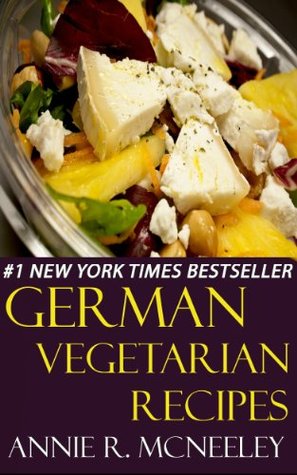 Top 30 GERMAN VEGETARIAN Recipes in Just And Only 3 Steps (Kindle Edition)