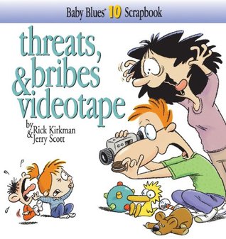 Baby Blues 10: Threats, Bribes & Videotape (Paperback)