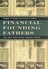 Financial Founding Fathers: The Men Who Made America Rich