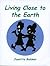 Living Close to the Earth