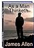 As a Man Thinketh