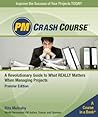 PM Crash Course: A Crash Course in Real-World Project Management