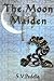The Moon Maiden by S.V. Peddle