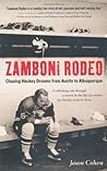 Zamboni Rodeo: Chasing Hockey Dreams from Austin to Albuquerque