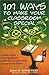 101 Ways to Make Your Classroom Special: Creating a Place Where Significance, Teamwork, and Spontaneity Can Sprout and Flourish