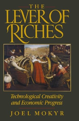 The Lever of Riches: Technological Creativity and Economic Progress (Paperback)