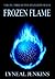 Frozen Flame by Lyneal Jenkins