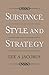 Substance, Style, and Strategy