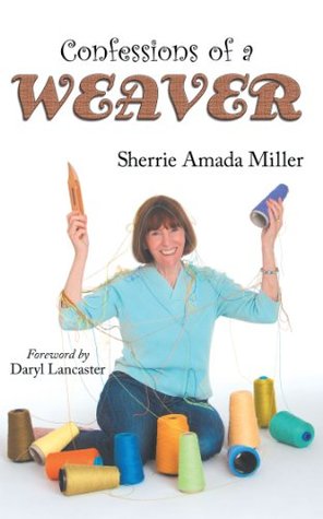 Confessions of a Weaver (Kindle Edition)