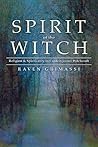Spirit of the Witch by Raven Grimassi Spirit of the Witch by Raven Grimassi