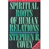 Spiritual Roots of Human Relations