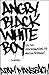 Angry Black White Boy