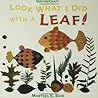 Look What I Did with a Leaf! (Naturecraft)